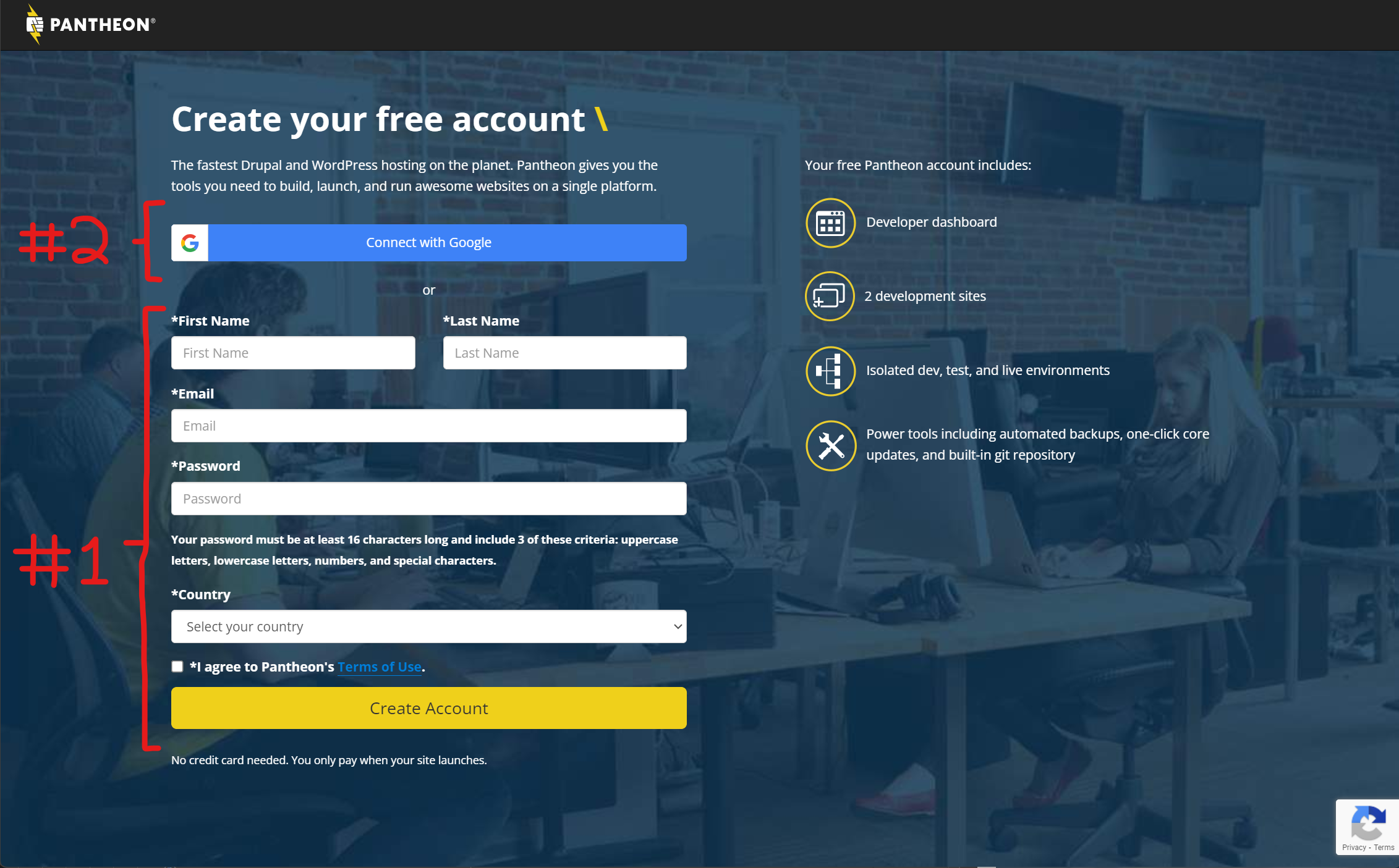 Fill out the required data fields to create your account, or use Google to sign up